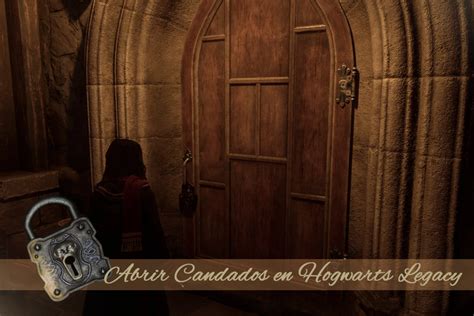 Como Abrir Las Puertas Con Candado En Hogwarts Legacy