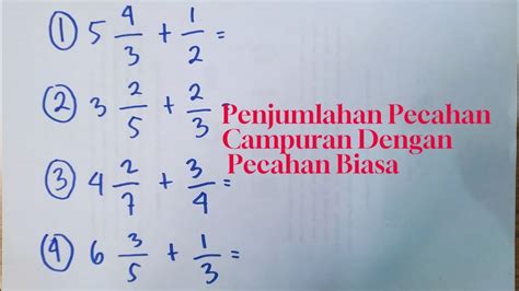 Cara Penjumlahan Pecahan Campuran Dengan Pecahan Biasa Youtube