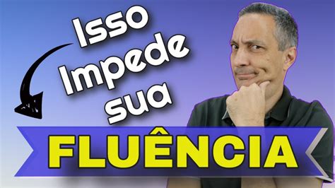 Coisas Que Te Impedem De Chegar Flu Ncia Youtube