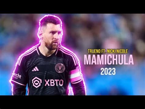 MESSI MAMICHULA TRUENO FT NICKI NICOLE YouTube