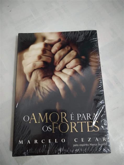 O Amor E Para Os Fortes - O Amor e Para Os Fortes (Em Portugues do Brasil): Marcelo Cezar ...