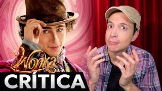 Cr Tica Wonka Rese A De La Pel Cula Sin Spoilers Doovi