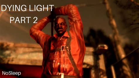 Dying Light Gameplay Walkthrough 2 I Fought A Zombie With A Hammer