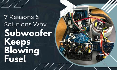 Why Subwoofer Keeps Blowing Fuse Best 7 Main Reasons