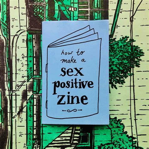 How To Make A Sex Positive Zine Zine Diy Zine Making Feminist Sex