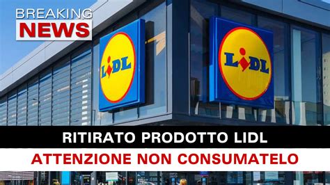 Ritirato Prodotto Lidl Non Consumatelo Breaking News Italia