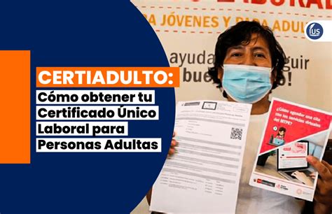 Certiadulto Cómo obtener tu Certificado Único Laboral para Personas