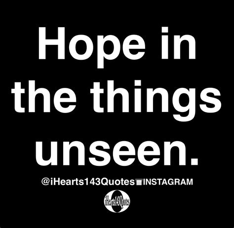 Hope in the things unseen - Quotes | iHearts143Quotes Hip Hop News