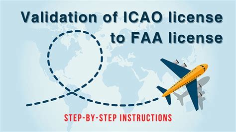 Validation Of Icao License To Faa License Step By Step Guidance