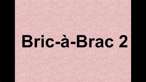 Bric A Brac YouTube