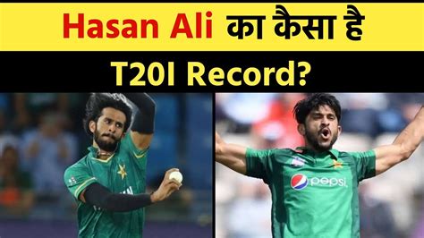 Hasan Ali Bowling T I Record Why Pakistani Fans Hate Hasan Ali