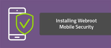 Faq On Webroot Mobile Security Upgrade Webroot Community