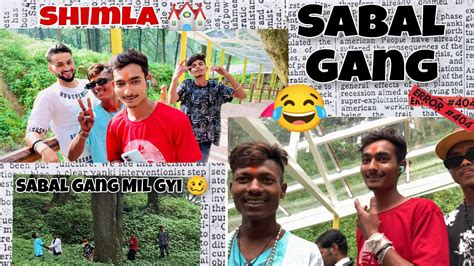 Sabal Gang Asli Sabal Gang Milgyi Sabal Gang In Shimla Funny Viral