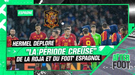 Espagne Une P Riode Creuse Hermel D Plore La D Ch Ance De La Roja