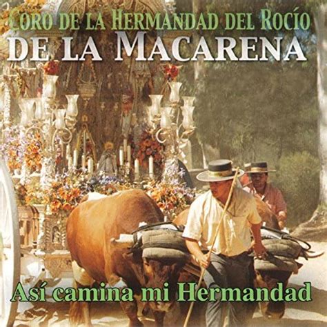 Amazon Music Coro De La Hermandad Del Roc O De La Macarena As Camina