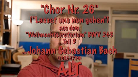 Chor Nr 26 Lasset Uns Nun Gehen Aus Dem Weihnachtsoratorium BWV