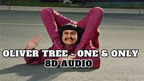 Oliver Tree One And Only 8d Audio Best Song From 2023 Youtube