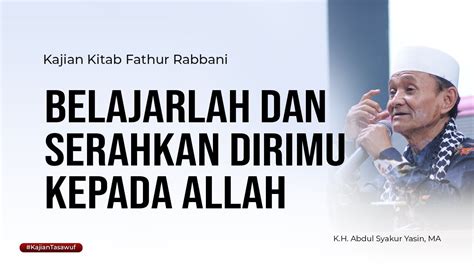 Belajarlah Dan Serahkan Dirimu Kepada Allah Kajian Kitab Fathur