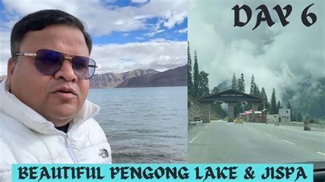 Ladakh Series Day 6 Pangong Lake To Jispa 5 August 2024 YouTube