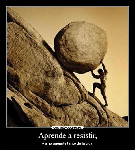 Como Não Resistir Ao Seu Inimigo - Aprende a resistir, | Desmotivaciones