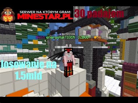 Minestar Pl Montage 1 Top 1 Klan Losowanie Na 1 5mld YouTube