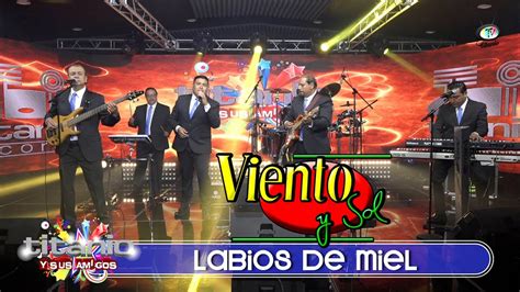 Grupo Viento Y Sol Labios De Miel Video Oficial Youtube