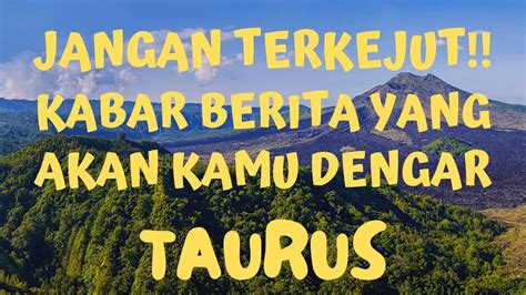 Jangan Terkejutkabar Berita Yang Akan Kamu Dengartaurus Taurus