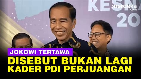 Jokowi Tertawa Dan Ucap Terima Kasih Disebut Bukan Lagi Kader Pdip