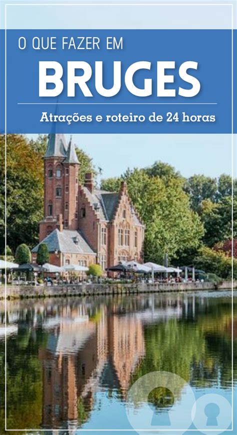 Planejando sua viagem para Bruges na Bélgica Então confira esse post