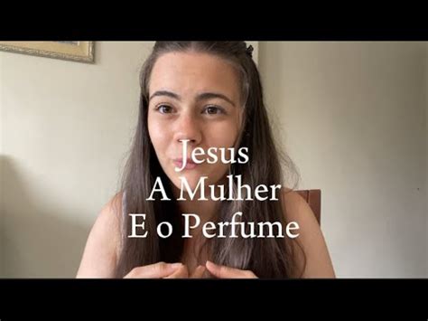 Mulher Que Derramou Perfume Em Jesus - Mateus 26:6-13 - Mulher derramou perfume precioso em Jesus. - YouTube