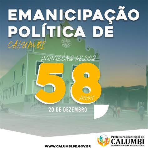 EMANICIPAÇÃO POLÍTICA DE CALUMBI 58 ANOS DE HISTÓRIA Prefeitura