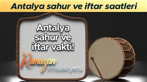 Antalya Ftar Saat N San Ramazan Msak Yes Kadir Gecesi