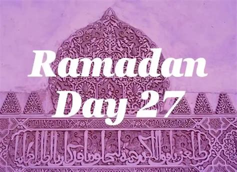 Significance of The 27th Day of Ramadan: Unveiling The Spiritual Importance - Quran Mualim