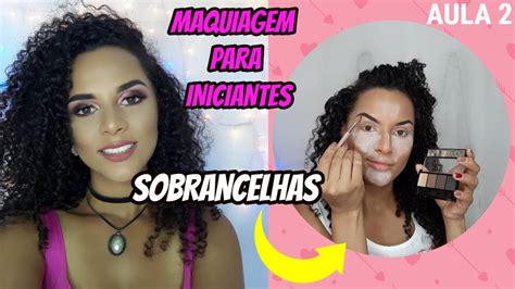 Maquiagem Para Iniciantes Como Corrigir As Sobrancelhas Com Sombra