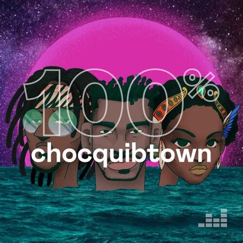 100 ChocQuibTown Playlist Listen On Deezer