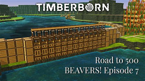 Road To Beavers Building A Mega Dam In Timberborn