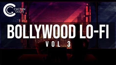 Bollywood Lo Fi Vol 3 Uninterrupted Bollywood Lo Fi Relax And Chill