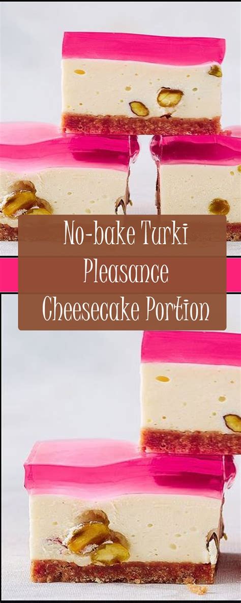 No Bake Turki Pleasance Cheesecake Portion Raisa Mom S Kitchen