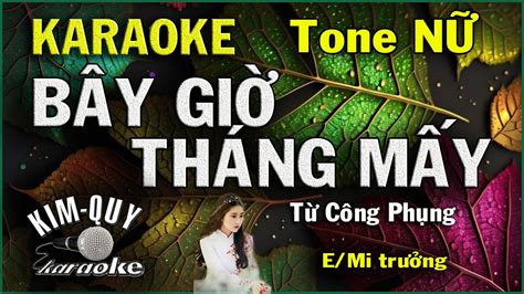 Karaoke BÂY GIỜ THÁNG MẤY Bossa Nova Tone NỮ E Mi Trưởng KIM