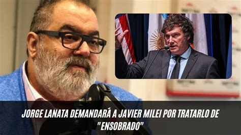 Jorge Lanata demandará a Javier Milei por tratarlo de ensobrado YouTube