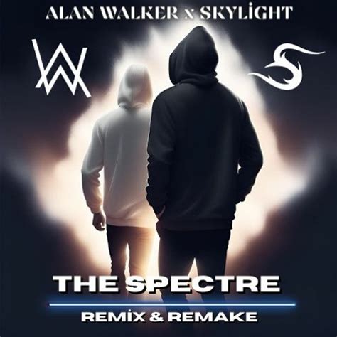 Stream Alan Walker X SkyLight (The Spectre Remix & Remake Version) 2023 ...