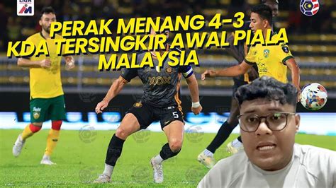 Piala Malaysia Kedah Vs Perak Fc Ulasan Kda Tersingkir Awal