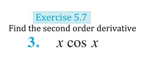 Class 12 Maths Exercise 5 7 Question 3 Find The Second Order Derivative