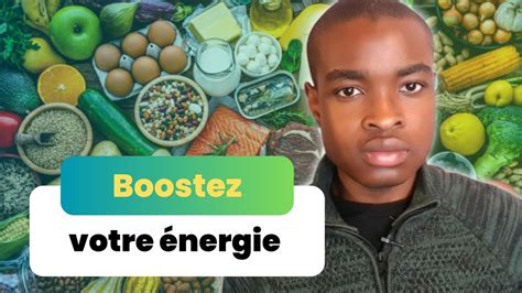 Boostez Votre Nergie Les Meilleurs Aliments Contre La Fatigue Youtube