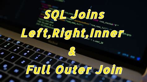 Sql Joins Left Right Inner And Full Outer Join Sql Tutorial Youtube