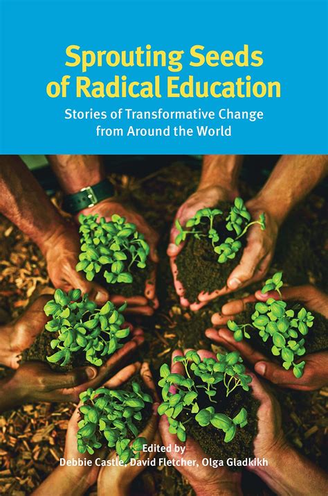 Sprouting Seeds of Radical Education: Stories of transformative change