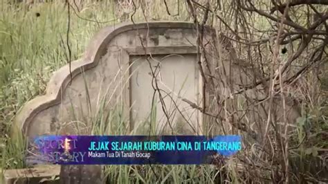 Jejak Sejarah Kuburan Cina Di Tangerang Secret Story Youtube