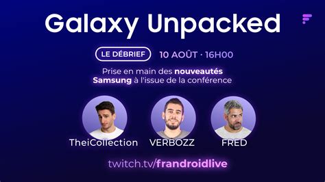 Galaxy Unpacked RDV le 10 août pour une prise en main des nouveautés