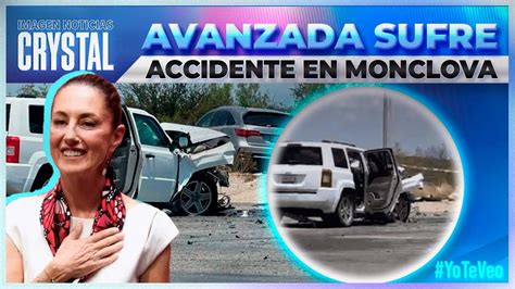 Avanzada De Claudia Sheinbaum Sufre Accidente En Monclova Coahuila