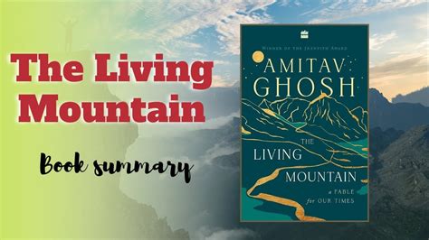 The Living Mountain Amitav Ghosh Book Summary YouTube